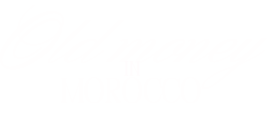 OLDMONEY IN MOROCCO